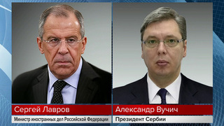 Состоялся телефонный разговор министра иностранных дел РФ Лаврова с президентом Сербии Вучичем